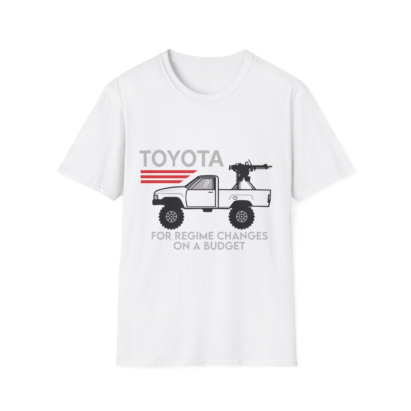 Toyota pickup with mounted gun T-Shirt | For regime changes on a budget